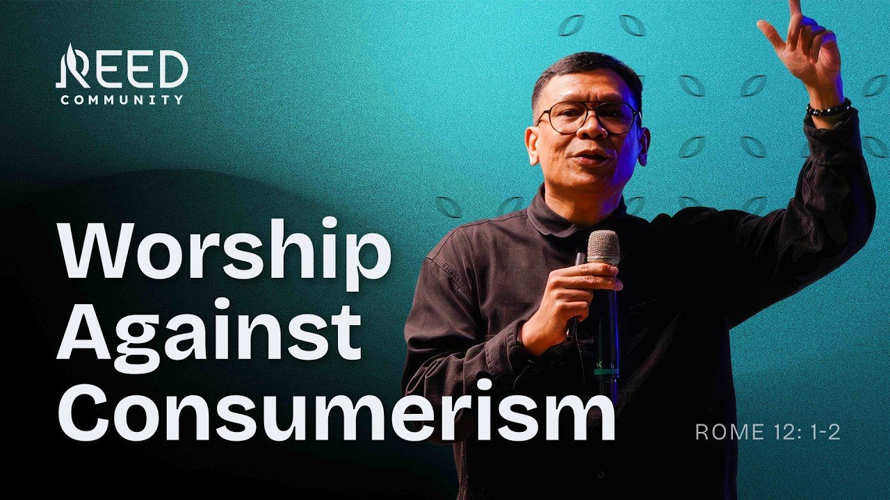 Worship Against Consumerism — Romans 12:1–2